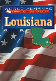 Louisiana, the Pelican State (World Almanac Library of the States (Library))