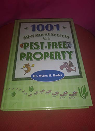 Buggy Professor's 1001 All-Natural Secrets to a Pest-Free Property: If The by Dr. Myles H. Bader (Hardcover)