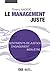 Le management juste : Agir pour favoriser les sentiments de justice au travail by 