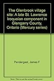 Front cover for the book The Glenbrook village site: A late St. Lawrence Iroquoian component in Glengarry County, Ontario (Mercury series) by James F. Pendergast
