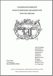 L' exemplum narratif dans le discours argumentatif, XVIe-XXe siècles