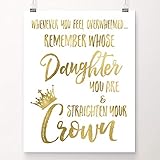 Whenever You Feel Overwhelmed, Remember Whose Daughter You Are and Straighten Your Crown | Gifts for Teenage Girls | Room Decor for Teen Girls | 8x10 UNFRAMED Gold Foil Art Print | Inspirational Gift