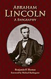 Abraham Lincoln: A Biography by