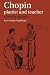 Chopin: Pianist and Teacher: As Seen By His Pupils by Jean-Jacques Eigeldinger