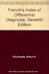 French's Index of Differential Diagnosis; Seventh Edition