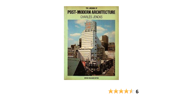 The Language Of Postmodern Architecture Jencks Charles 9781854900616 Amazon Com Books