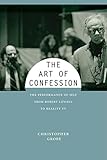 Christopher Grobe, "The Art of Confession: The Performance of Self from Robert Lowell to Reality TV" (NYU Press, 2017)