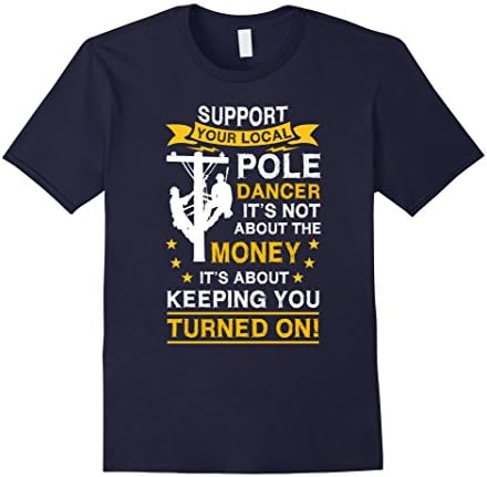 Mens Support Your Local Pole Dancer T Shirt Funny Lineman Large Navy