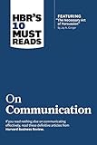 HBR's 10 Must Reads on Communication (with featured article "The Necessary Art of Persuasion," by Jay A. Conger)