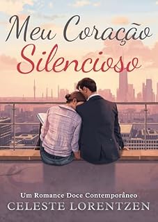 Livro Meu Coração Silencioso: Um Romance Doce Contemporâneo