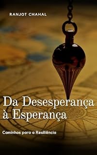 Livro Da Desesperança à Esperança: Caminhos para a Resiliência