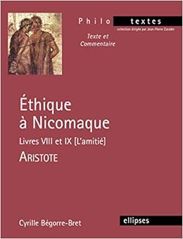 Aristote Ethique A Nicomaque Livres Viii Et Ix L Amitie Amazon Fr Begorre Bret Cyrille Livres
