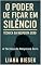 Livro O Poder de Ficar em Silêncio: A Técnica da Resposta Zero