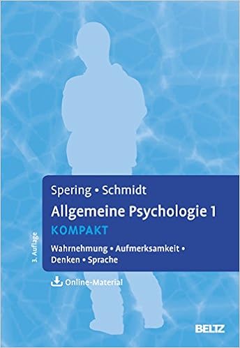 Allgemeine Psychologie 1 Kompakt Wahrnehmung Aufmerksamkeit Denken Sprache Mit Online Materialien Amazon De Spering Miriam Schmidt Thomas Bucher