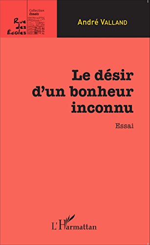 Le  désir d'un bonheur inconnu