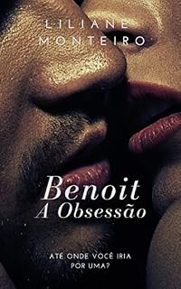 Livro Benoit- A Obsessão: Até onde você iria por uma?