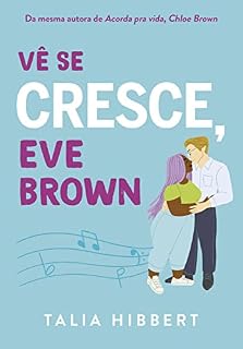 Livro Vê se cresce, Eve Brown – Sucesso no TikTok (Irmãs Brown Livro 3)