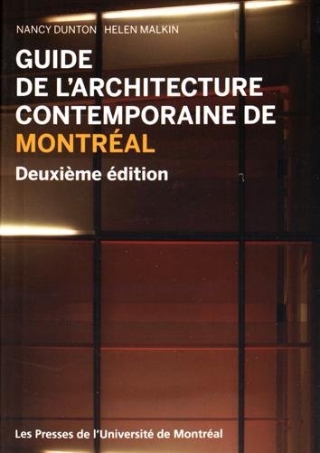 Guide de l'architecture contemporaine de Montréal by Nancy Dunton, Helen Malkin, Georges Adamczyk, Ricardo-L Castro