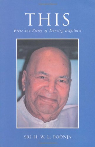 This: Prose and Poetry of Dancing Emptiness by H. W. L. Poonja