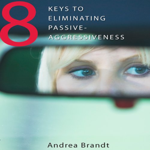 Download 8 Keys to Eliminating Passive-Agressiveness
