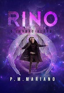 Livro ASIN: B016NBTVSQ - Rino, o ladrão Alado. "PrêmioLiteraturaJovem2025"