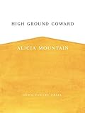 High Ground Coward (Iowa Poetry Prize) by 