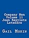 Company Men: Volume 11 Jean Baptiste Letendre by Gail Morin