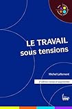 Le Travail sous tensions - 2e édition (Petite bibliothèque de sciences humaines) (French Edition) by 