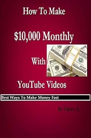 Amazon Com How To Make 10 000 Monthly With Youtube Videos Best - kindle ebooks business money