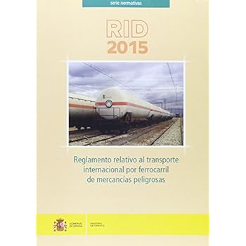 Reglamento relativo al transporte internacional por ferrocarril de mercancías peligrosas. RID 2015: Convenio relativo a los transportes internacionales por ferrocarril
