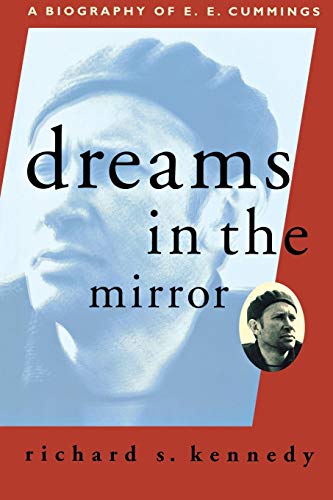 Dreams in the Mirror Reissue: A Biography of E.E. Cummings (A Liveright Book)