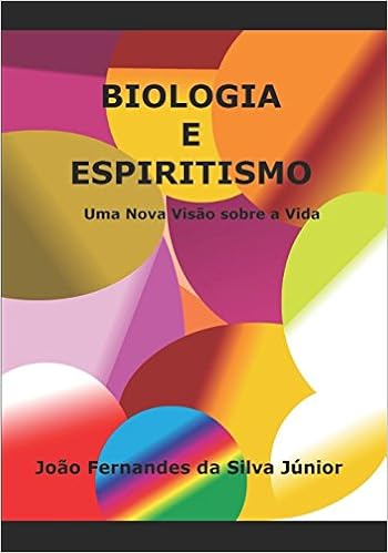 Biologia E Espiritismo Uma Nova Visão Sobre A Vida - 