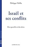 Israël et ses conflits : Des querelles et des rêves by 