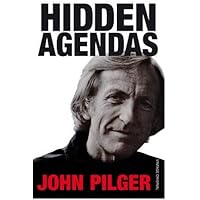 HIDDEN AGENDAS by JOHN PILGER (1998-08-01)