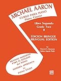 Michael Aaron Piano Course (Curso Para Piano), Bk 2: Modern Approach to Piano Study (Metodo Moderno para el Estudio del Piano) (Spanish, English Language Edition) (Spanish Edition)