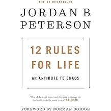 12 Rules for Life: An Antidote to Chaos