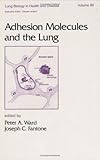 Adhesion Molecules and the Lung, , 0824795172