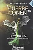 Sorcerous Moons - T01 - la Guerre de Lonen by