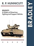 Bradley: A History of American Fighting and Suport Vehicles