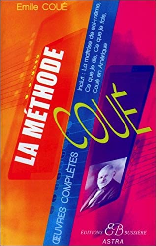 La Methode - oeuvres completes d'Emile Coué (French Edition) by Emile Coue