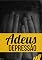 Livro Adeus Depressão: Fuja Dessa Terrível Condição