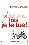 La prochaine fois je le tue! by