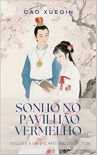Livro Sonho no Pavilhão Vermelho: Volume 6 de 6 (Capítulos 101 - 120)