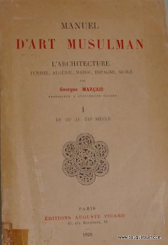Download Manuel d'art musulman l'architecture tunisie, algérie, maroc, Espagne, sicile PDF
