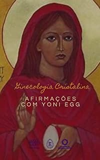 Livro Afirmações com Yoni Eggs : Ginecologia Cristalina
