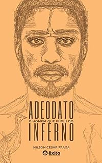 Livro Adeodato: o homem que fugiu do inferno (Trilogia Guerra do Contestado Livro 1)