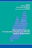 Hans-Georg Gadamer on Education, Poetry, and History: Applied Hermeneutics (Suny Series in Contemporary Continental Philosophy)