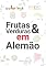 Livro Aprender Mais de 60 Frutas e Verduras em Alemão com Tradução e Imagens: Coloringa (1)