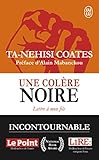 Une colère noire : Lettre à mon fils [ Between the World and Me ] (French Edition) by 
