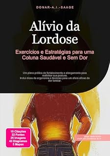 Livro Alívio da Lordose: Exercícios e Estratégias para uma Coluna Saudável e Sem Dor (Saúde das costas Livro 1)